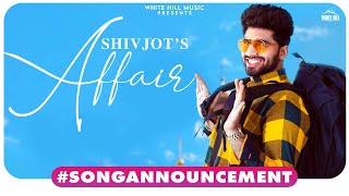 #SongAnnouncement | Affair | Shivjot | Releasing on 18 October