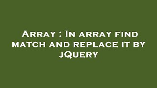 Array : In array find match and replace it by jQuery