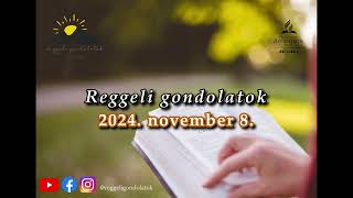 Reggeli Gondolatok - 2024. november 8.