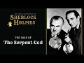 Sherlock Holmes Radio: The Serpent God | Basil Rathbone, Nigel Bruce, Conway, Stanley