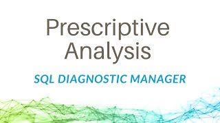 Prescriptive Analysis with SQL Diagnostic Manager for SQL Server