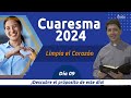 Dia 9 l Cuaresma 2024 | Padre Carlos Yepes | Limpia el Corazón