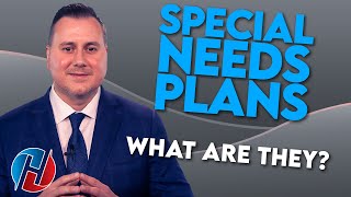 Medicare Advantage Special Needs Plans Explained!