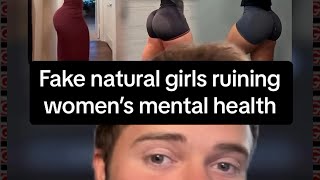 Women Are Worse Fake Natties Than Men