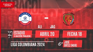 EN VIVO | Alianza vs Jaguares - Liga Colombiana por el Fenómeno del Fútbol