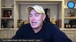 The Q Bible Study with Steve Leavitt 1 Jn 1