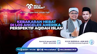 KEBAKARAN HEBAT DI LOS ANGELES AMERIKA : PERSPEKTIF AQIDAH ISLAM. ~ Kajian Soal Jawab Fiqih