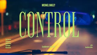 Michael Oakley - Control • Synthwave and Chill