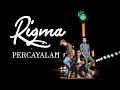 RIGMA - PERCAYALAH (OFFICIAL VIDEO LIRIK)