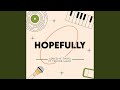 Hopefully (Soulful Twlight Mix)