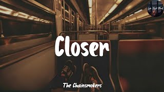 Lyrics || The Chainsmokers - Closer (Lyrics) || Late Night Mood