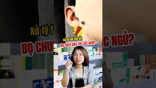 Cách xử trí đúng khi bị bọ, côn trùng chui vào tai #dsnguyenhien #suckhoethuvi #suckhoe #dshien