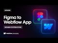 Introducing the Figma to Webflow App: seamlessly sync design systems
