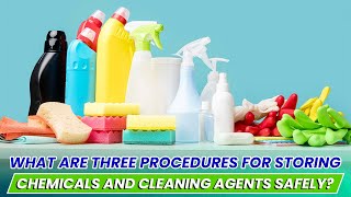 Unlocking Safety | Three Essential Procedures for Secure Chemical Storage in Your Workplace