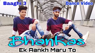 Ek Aankh Maru To | Baaghi 3 - Bhankas Song Dance video | Tiger S, Shraddha K | Manish Choudhary