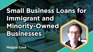 Small Business Loans for Immigrant and Minority-Owned Businesses