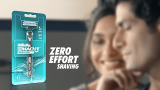 Experience Zero-Effort Shaving With Gillette Mach3