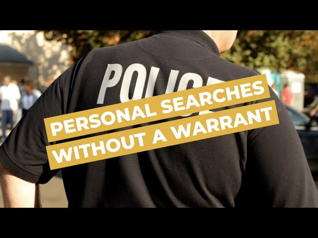 Personal Searches Without A Warrant