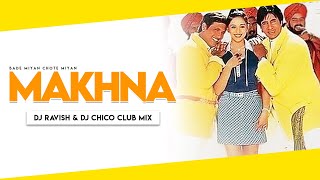 Makhna (Mere Pyaar Ka Ras Zara Chakhna) | Club Mix | Bade Miyan Chote Miyan | DJ Ravish & DJ Chico