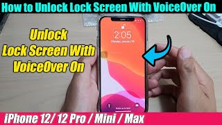 iPhone 12/12 Pro: How to Unlock Lock Screen With VoiceOver On