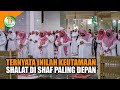 Inilah Keutamaan Shalat di Barisan Paling Depan