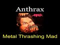 Anthrax - Metal Thrashing Mad - Lyrics - Tradução pt-BR