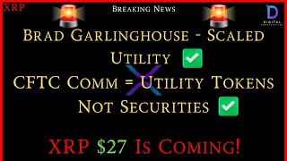 XRP- Brad Garlinghouse-Crypto Winners = Scaled Utility - CFTC Comm-Utility Tokens = Not Securities