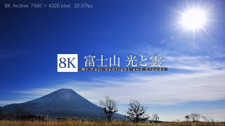 [8K footage] Mt.Fuji - Sunlight and Clouds -【富士山 光と雲_8K】