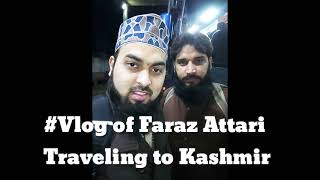 Traveling to Kashmir VLOG - Faraz Attari | Part.1