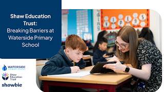 Shaw Education Trust: Breaking Barriers at Waterside Primary School