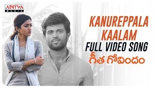 Kanureppala Kaalam Full Video Song || Geetha Govindam Video Songs || Vijay Devarakonda, Rashmika