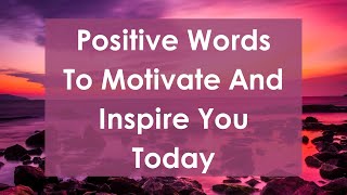 Positive Words To Motivate And Inspire You Today ～ Chapter 136