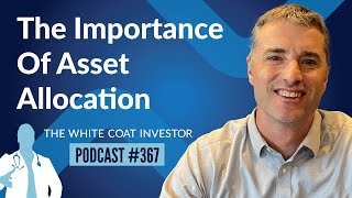 The Importance of Asset Allocation - WCI Podcast #367