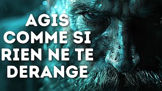 AGIS COMME SI RIEN NE TE DÉRANGE | C'est très puissant | Epictète (stoïcisme)