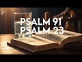 psalm 91 and psalm 23 the two most powerful prayers in the bible