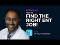 How to Find the Right ENT Job! w/ Dr. Varun Varadarajan | BackTable ENT Podcast Ep. 41