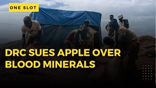 DRC Takes on Apple Over Blood Minerals