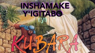 INSHAMAKE Y'IGITABO CYO KUBARA