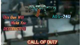 This gun will you make destructive ||AKS-74U||CALL OF DUTY||GAMEPLAY