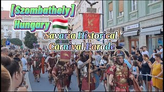 SAvaria Historical Carnival (Parade) Szombathely Hungary 🇭🇺