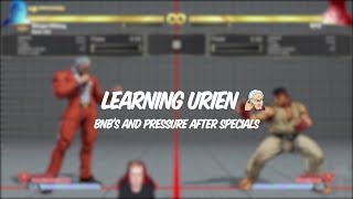 Learning Urien - BnB's and Pressure After Specials