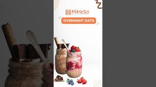 MiHeSo Overnight Oats - Perfect Morning Breakfast