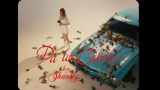 Shantty - Pa' Un Cabrón (Video Oficial)