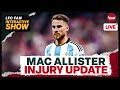 Alexis Mac Allister Injury Update as midfielder a doubt for Argentina clash | Liverpool News Update