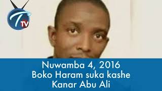 A rana irin ta yau: Nuwamba 4, 2016 Boko Haram su ka kashe Kanar Abu Ali