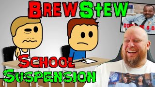 Brewstew School Suspension REACTION - WOAH! Suspension is no joke in the USA!