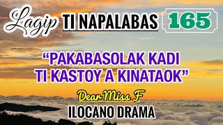 PAKABASOLAK KADI TI KASTOY A KINATAOK | LAGIP TI NAPALABAS 165 | ILOCANO DRAMA | Dear Miss F