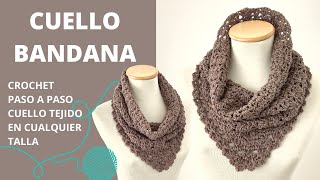 Cómo tejer cuello bandana a crochet en cualquier talla