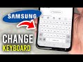 How To Change Keyboard On Samsung Phone - Full Guide