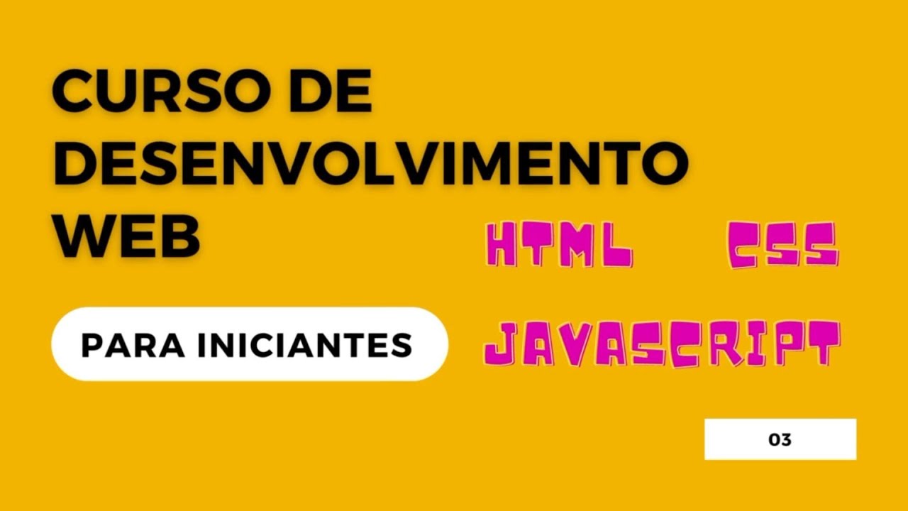 Curso De Desenvolvimento Web | Para Iniciantes | Parte 3 - YouTube